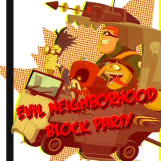 Evil Neighborhood Block Party