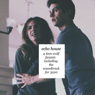 echo house {teen wolf 3x20 mix}