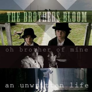 Oh Brother of Mine; The Brothers Bloom