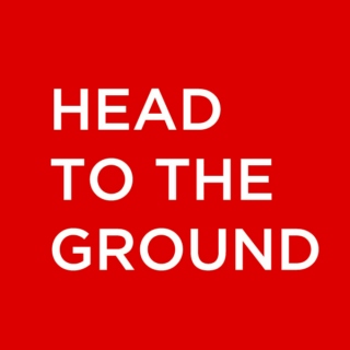 Head to the Ground