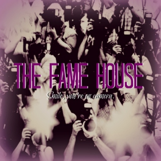 THE FAME HOUSE 
