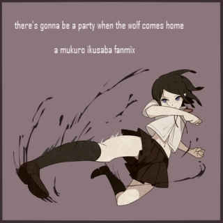 there's gonna be a party when the wolf comes home - a mukuro ikusaba fanmix