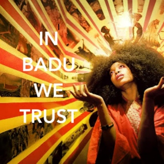 In Badu We Trust