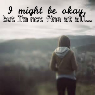 I might be okay, but I'm not fine at all.