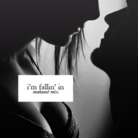 i'm fallin' in