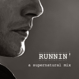 runnin' || a supernatural mix