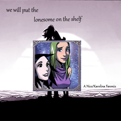 we will put the lonesome on the shelf