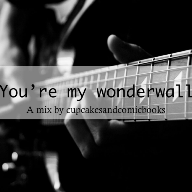 You're my wonderwall