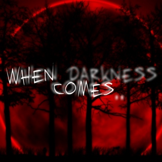 when.darkness.comes.