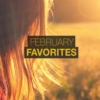 february favorites