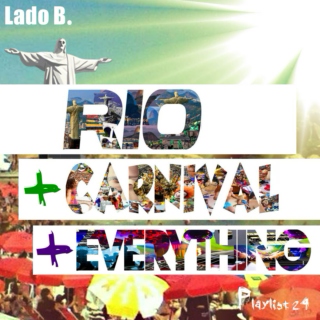 Lado B. Playlist 24 - RIO + Carnival + Everything