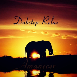 Dubstep Relax - Amanecer
