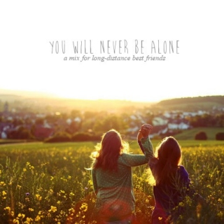 you will never be alone