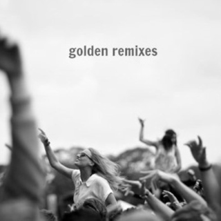 golden remixes