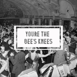 You're The Bee's Knees: 20's + Oldies