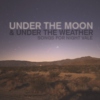 under the moon & under the weather » songs for night vale