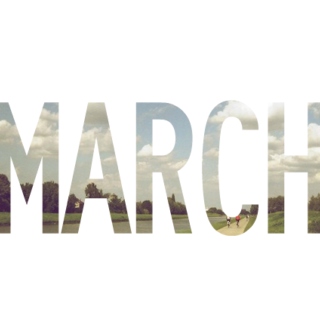 Welcome, March