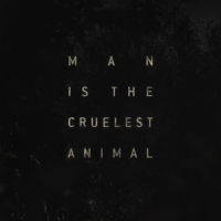 man is the cruelest animal