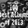 Daydream Nation's 100 Best Albums Of 2013 (25-01)