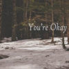 You're Okay