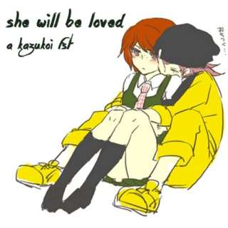 She Will Be Loved