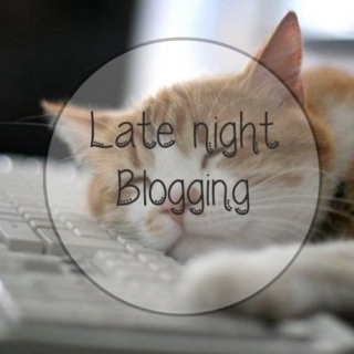 Latenight Blogging