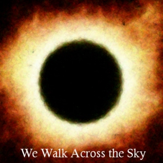 We Walk Across the Sky