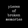 pieces of broken memories