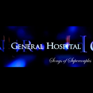 Songs of Supercouples - A General Hospital Fanmix