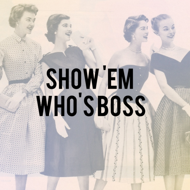 show 'em who's boss