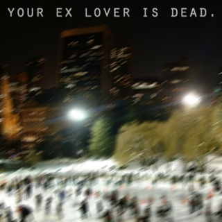Your Ex Lover is Dead 