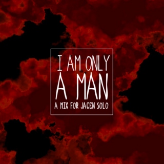 I Am Only a Man