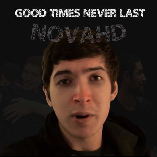 Good Times Never Last~NovaHD