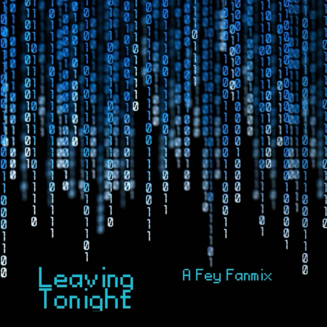 Leaving Tonight- A Fey fanmix