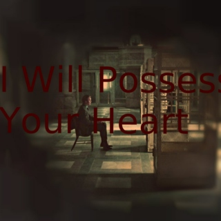I Will Possess Your Heart