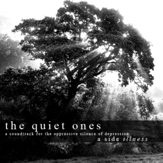 the quiet ones: a side - illness
