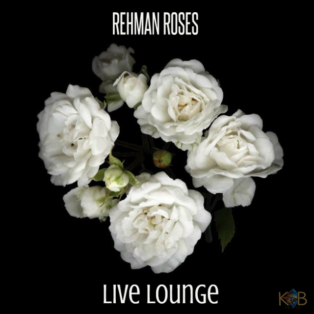 Live Lounge - Rehman Roses