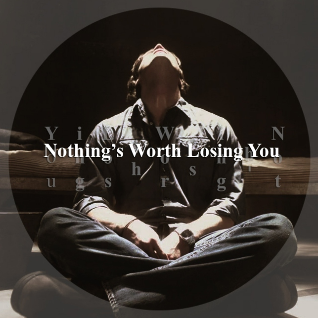Nothing's Worth Losing You