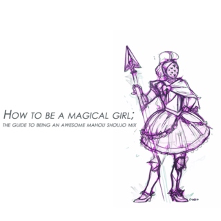HOW TO BE A MAGICAL GIRL