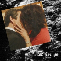 {let her go}