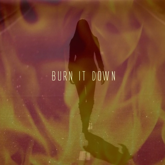 burn it down;