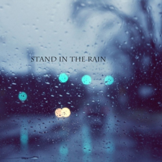 stand in the rain