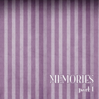 memories (part 1)