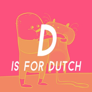 D is for Dutch
