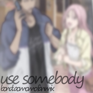 use somebody