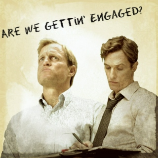 Are we gettin' engaged?