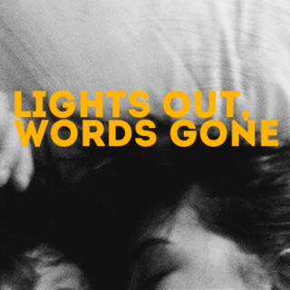 Lights Out, Words Gone