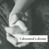 I dreamed a dream
