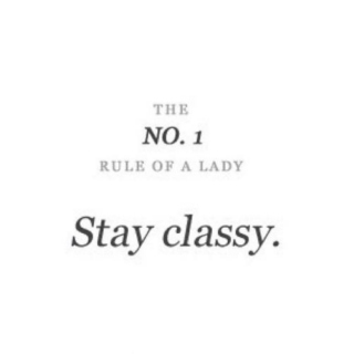 Stay Classy Girls♔
