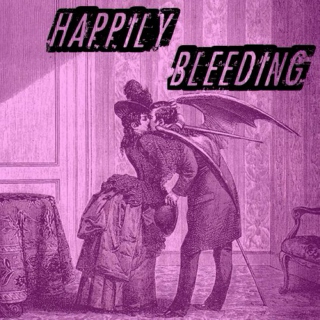 Happily Bleeding